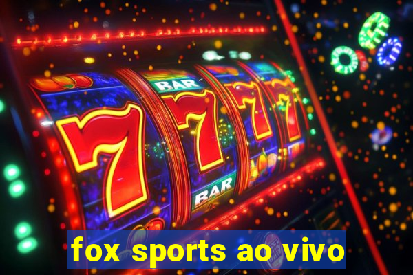 fox sports ao vivo